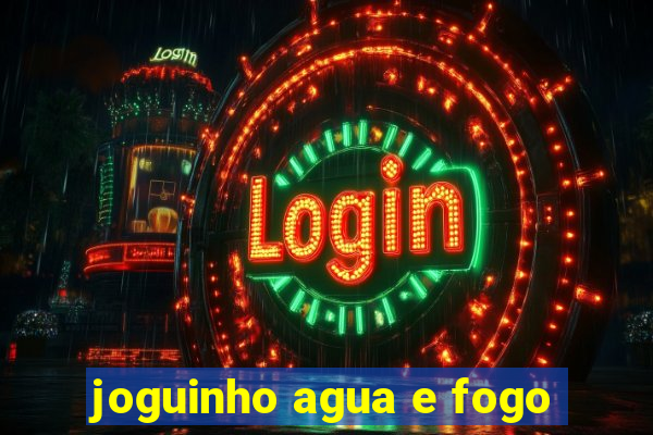 joguinho agua e fogo